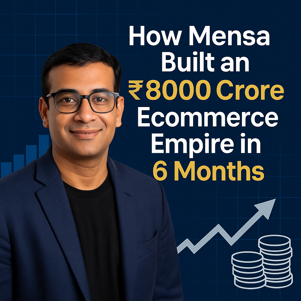 How Mensa Built a ₹8000 Crore Ecommerce Empire in Just 6 Months